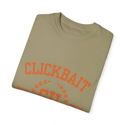 Clickbait University Unisex Garment-Dyed T-shirt - Casual Style for College Students