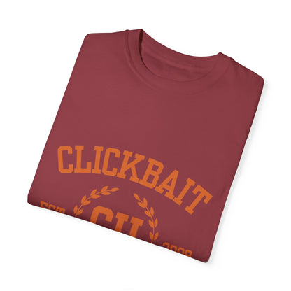 Clickbait University Unisex Garment-Dyed T-shirt - Casual Style for College Students