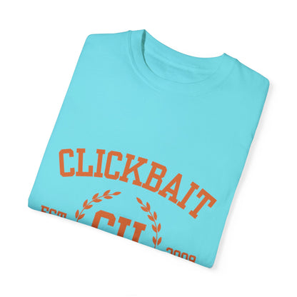 Clickbait University Unisex Garment-Dyed T-shirt - Casual Style for College Students