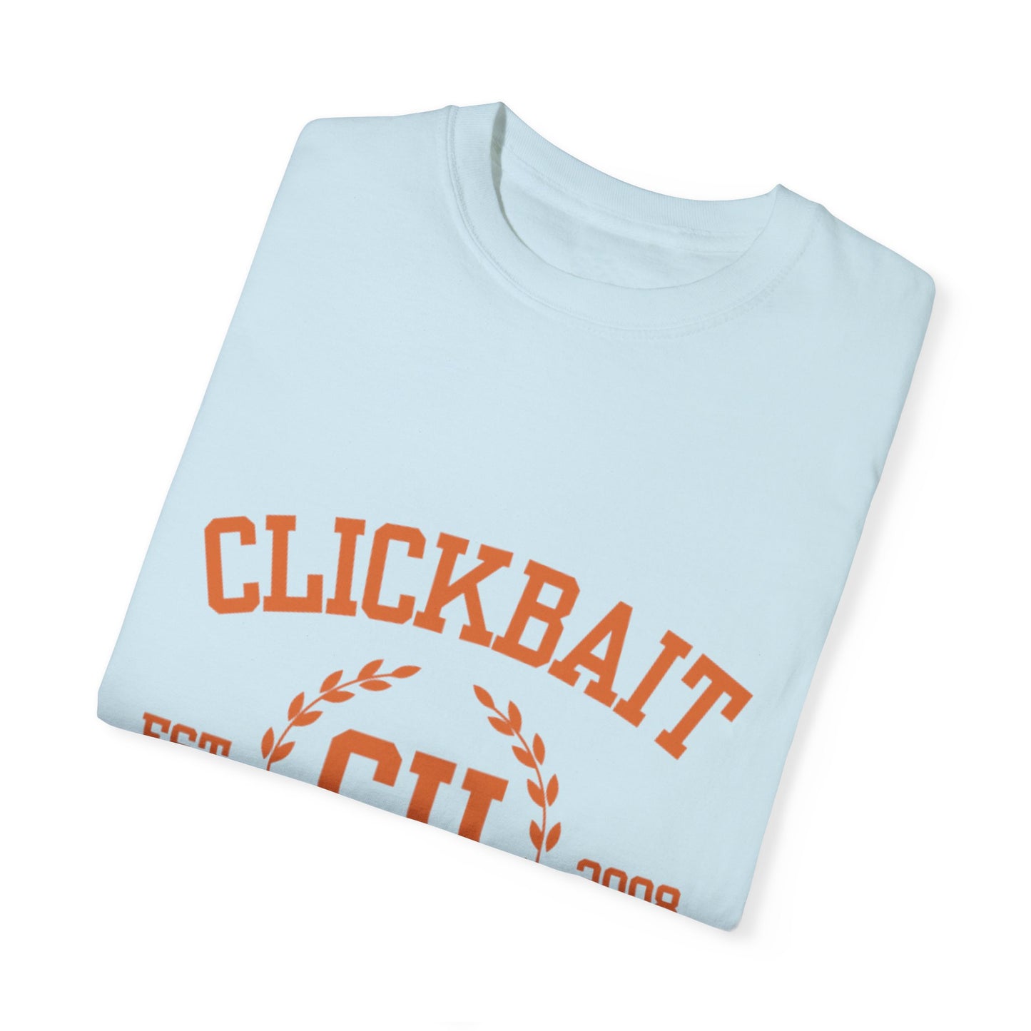 Clickbait University Unisex Garment-Dyed T-shirt - Casual Style for College Students